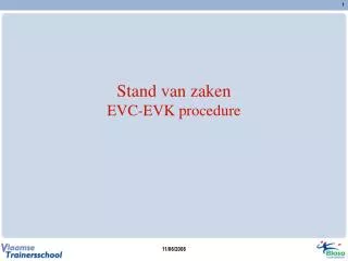 stand van zaken evc evk procedure