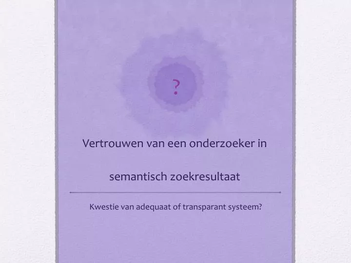 vertrouwen van een onderzoeker in semantisch zoekresultaat