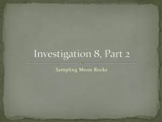 Investigation 8, Part 2