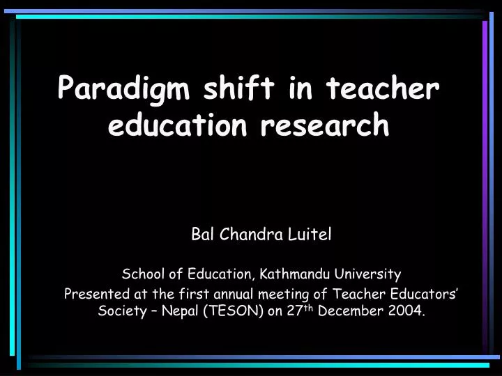 paradigm shift in teacher education research