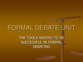 FORMAL DEBATE UNIT