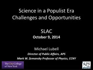 Science in a Populist Era Challenges and Opportunities SLAC October 9, 2014