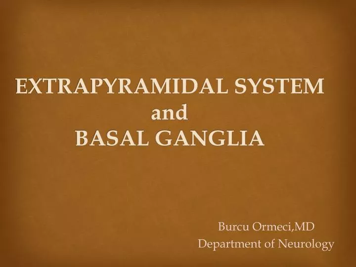 extrapyramidal system and basal ganglia
