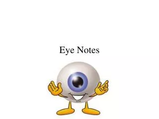 Eye Notes