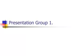 Presentation Group 1.