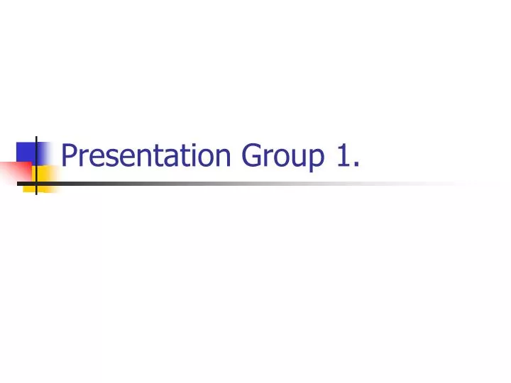 presentation group 1