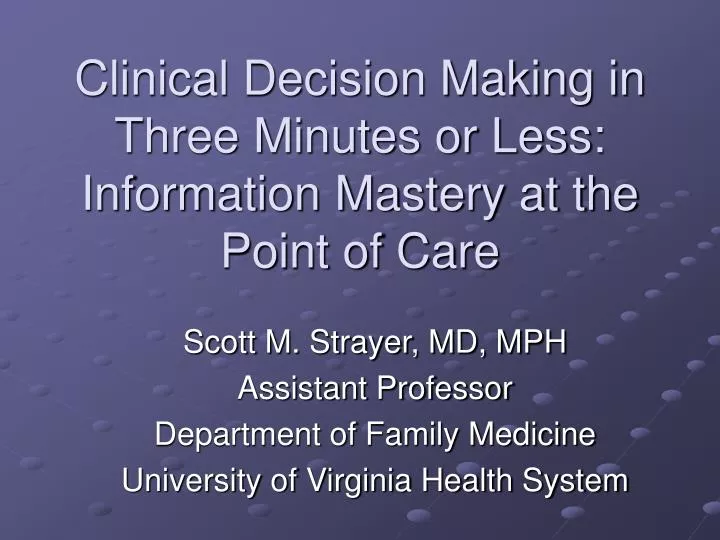 clinical decision making in three minutes or less information mastery at the point of care