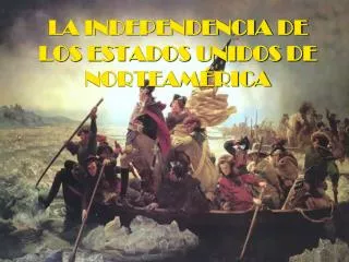 la independencia de los estados unidos de norteam rica