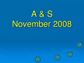 A &amp; S November 2008