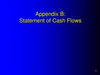 Appendix B: Statement of Cash Flows