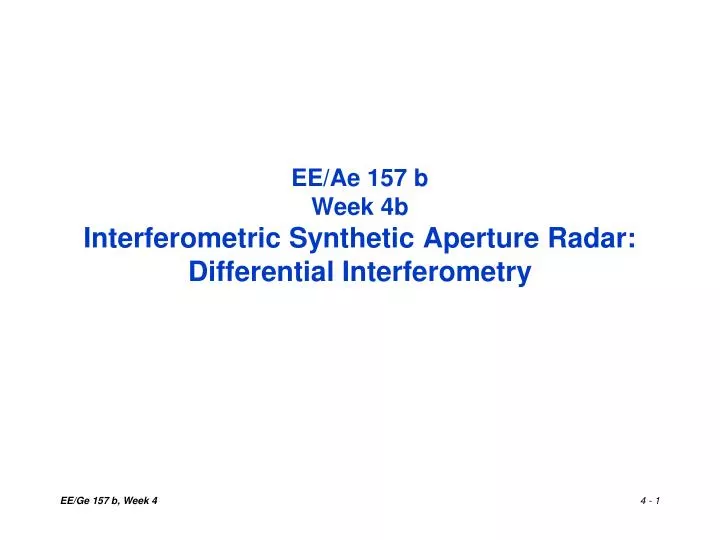 ee ae 157 b week 4b interferometric synthetic aperture radar differential interferometry