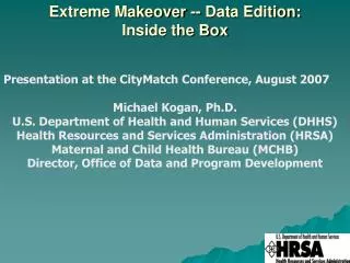 Extreme Makeover -- Data Edition: Inside the Box
