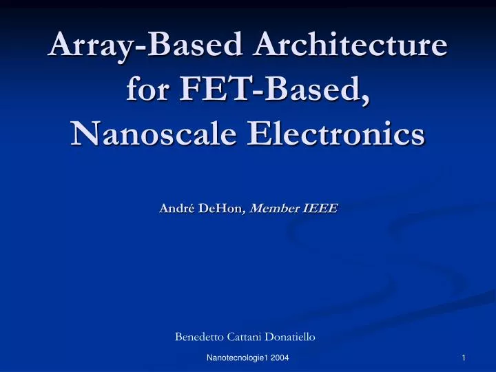 array based architecture for fet based nanoscale electronics andr dehon member ieee