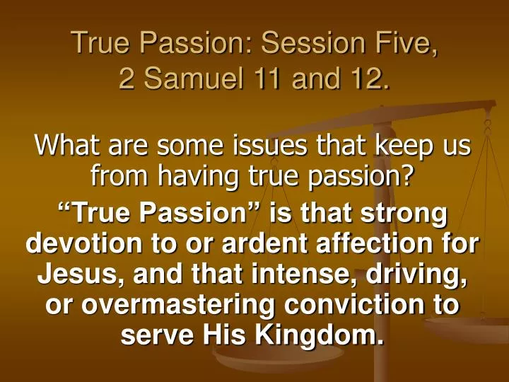 true passion session five 2 samuel 11 and 12