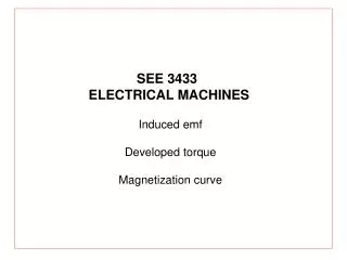 Induced emf Developed torque Magnetization curve