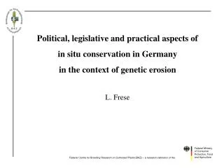 Political, legislative and practical aspects of in situ conservation in Germany
