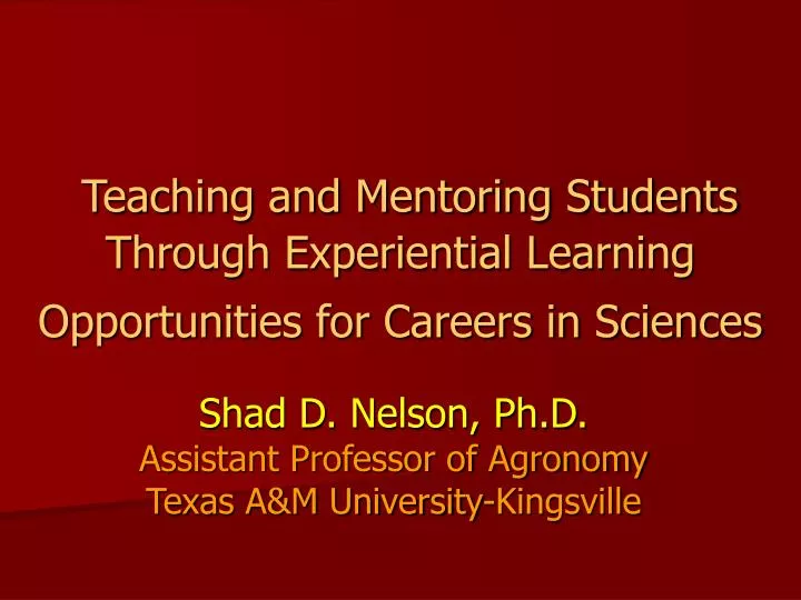 teaching and mentoring students through experiential learning opportunities for careers in sciences