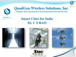 QuadGen Wireless Solutions, Inc. A Partner You Can Trust For Next Generation Network Services