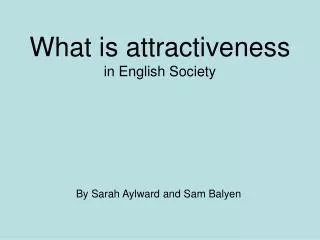 What is attractiveness in English Society