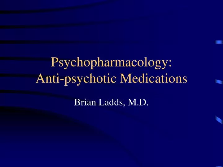 psychopharmacology anti psychotic medications
