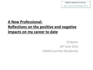 A New Professional: Reflections on the positive and negative impacts on my career to date