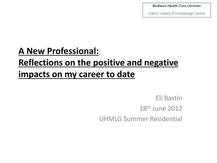 a new professional reflections on the positive and negative impacts on my career to date