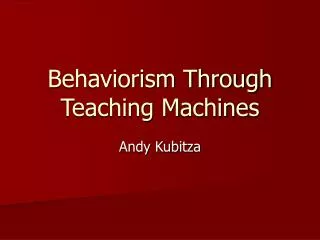 Behaviorism Through Teaching Machines