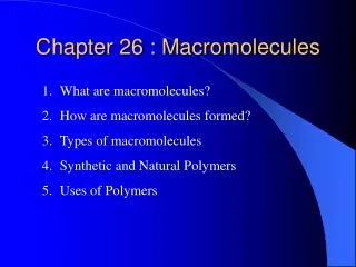 Chapter 26 : Macromolecules