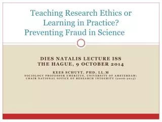 Teaching Research Ethics or Learning in Practice ? Preventing Fraud in Science