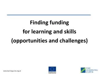 Finding funding for learning and skills (opportunities and challenges)