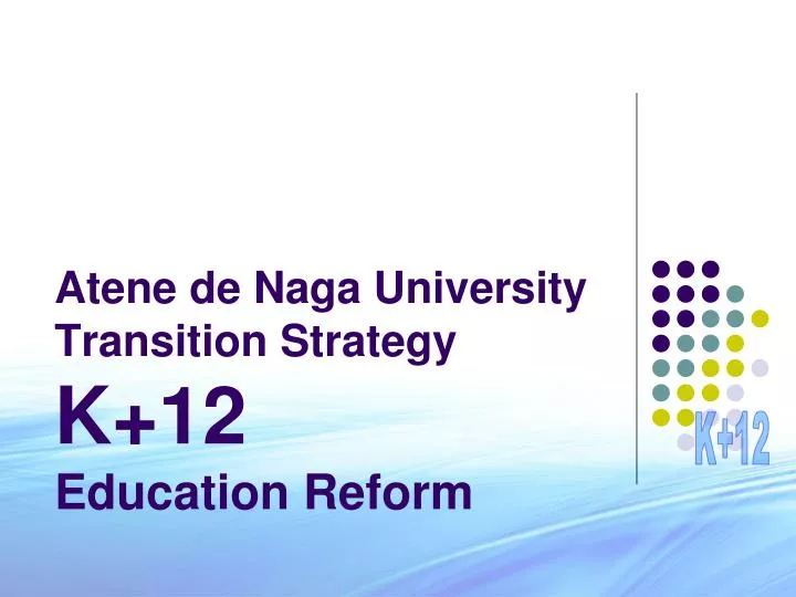 atene de naga university transition strategy k 12 education reform