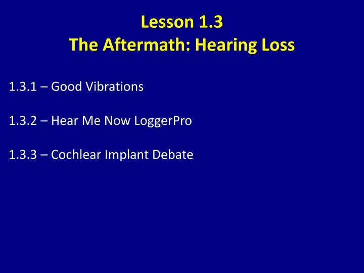 lesson 1 3 the aftermath hearing loss