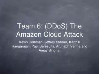 Team 6: (DDoS) The Amazon Cloud Attack