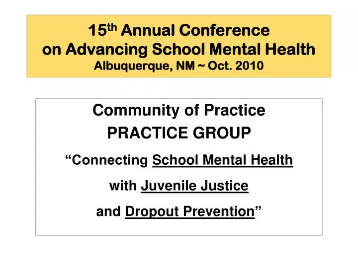 15 th annual conference on advancing school mental health albuquerque nm oct 2010