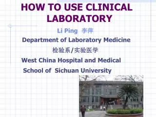 HOW TO USE CLINICAL LABORATORY