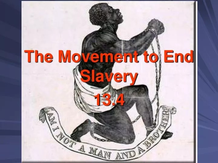 the movement to end slavery