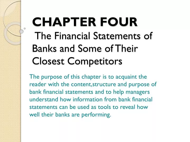 chapter four the financial statements of banks and some of their closest competitors