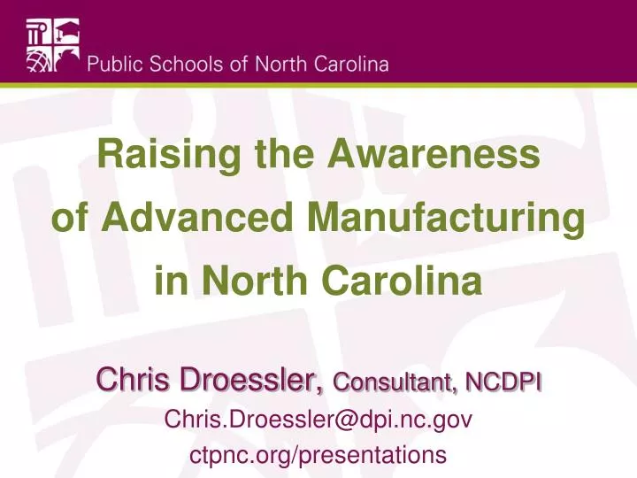 raising the awareness of advanced manufacturing in north carolina