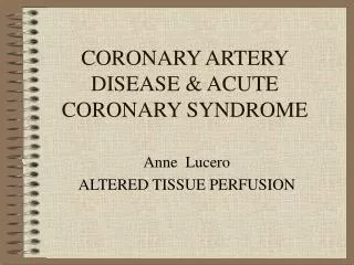 CORONARY ARTERY DISEASE &amp; ACUTE CORONARY SYNDROME