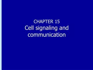 CHAPTER 15 Cell signaling and communication