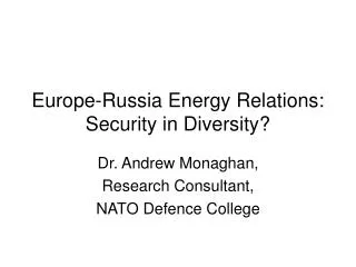 Europe-Russia Energy Relations: Security in Diversity?