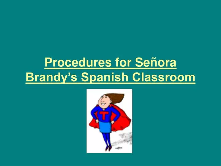 procedures for se ora brandy s spanish classroom