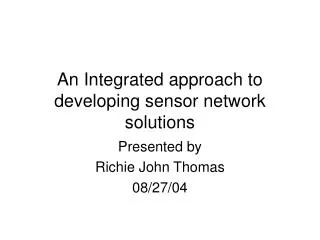 An Integrated approach to developing sensor network solutions