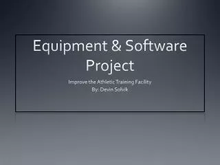 Equipment &amp; Software Project
