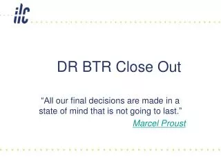 DR BTR Close Out