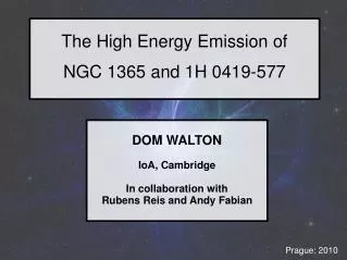 The High Energy Emission of NGC 1365 and 1H 0419-577