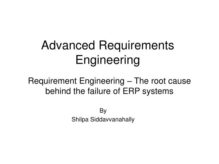 requirement engineering the root cause behind the failure of erp systems