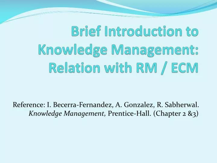 brief introduction to knowledge management relation with rm ecm