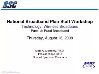 Mark A. McHenry. Ph.D. President and CTO Shared Spectrum Company