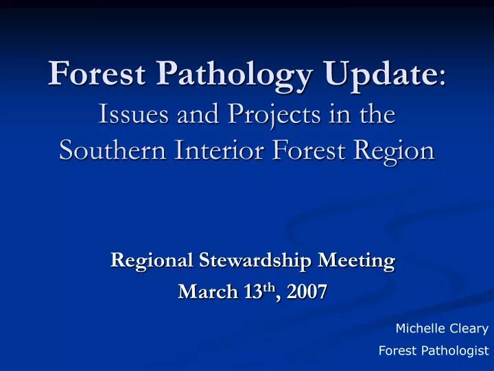 forest pathology update issues and projects in the southern interior forest region